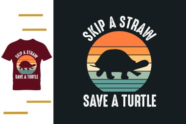 Bir pipet atlayın. Bir kaplumbağa tişörtü hariç. 