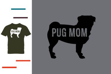Pug mom t-shirt tasarımı