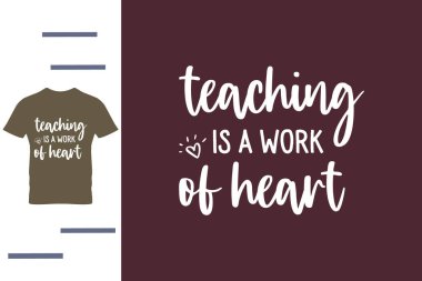Öğretmenlik bir kalp işidir. 