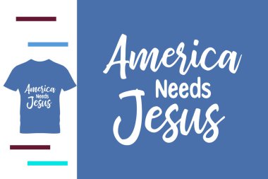 Amerika 'nın İsa' nın gömlek tasarımına ihtiyacı var.