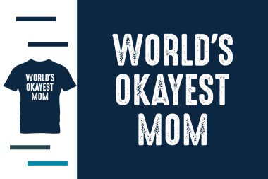 Dünyanın en iyi anne tişörtü tasarımı