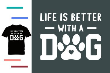 Hayat bir köpek tişörtü tasarlamasıyla daha güzel.