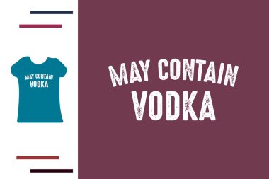 Votka t-shirt tasarımı içeriyor olabilir