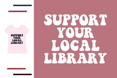 Yerel kitaplık t-shirt tasarımınızı destekleyin