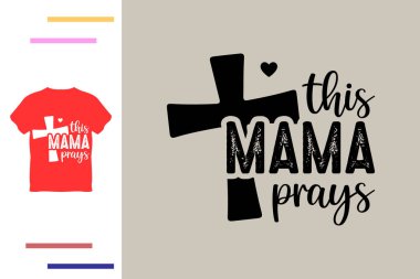 Bu anne tişört tasarımı için dua ediyor.