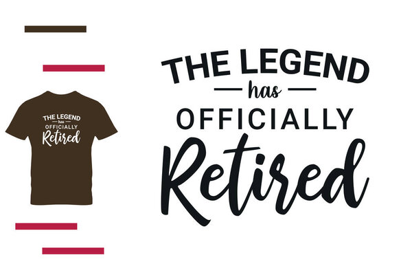 the legend has retired t shirt design
