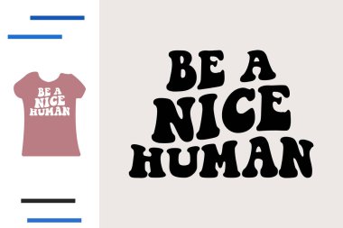 İyi bir insan tişörtü tasarımcısı ol.