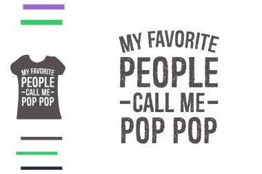 En sevdiğim insanlar bana pop pop t-shirt tasarımı der.