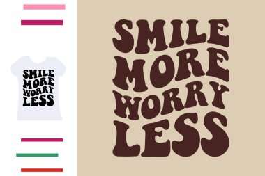 Daha çok gülümse, daha az endişelen.