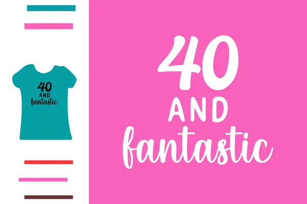40. yaş günü partisi t-shirt tasarımı