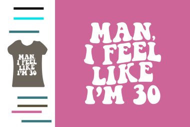 30 t-shirt tasarımcısı gibi hissediyorum.