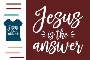 Tişört tasarımının cevabı İsa 'dır.