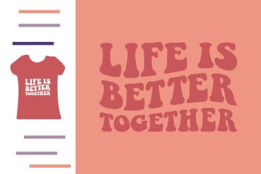 Tişört tasarımında hayat daha iyi.