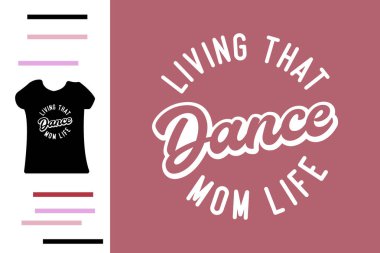 Annemin dans hayatını yaşıyorum. Gömlek tasarlıyorum.