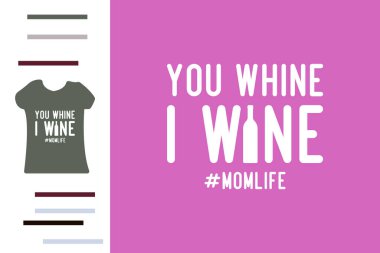 Annem şarap ve gömlek tasarımına bayılır.