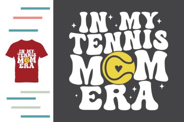 Tenis çağımda annem tişört tasarlamıştı.