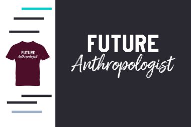Gelecekteki antropolog t-shirt tasarımı