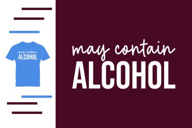 Gömlek tasarımında alkol olabilir.