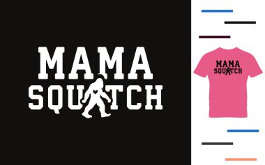 Mama squatch t-shirt tasarımı