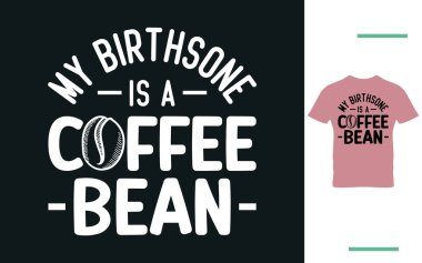 Doğum taşım kahve ve gömlek tasarımı.