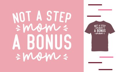 Üvey anne değil. Bonus anne gömleği tasarımı.