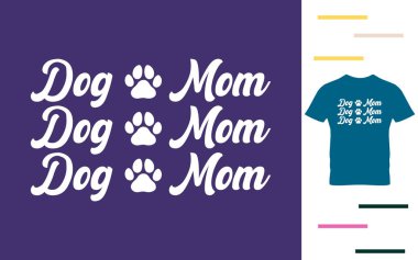 Köpek annesi için tişört tasarımı.