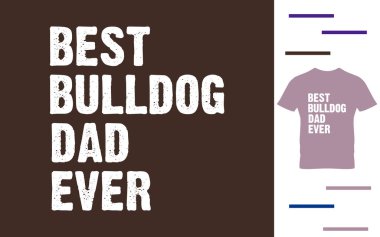 Gelmiş geçmiş en iyi buldog babası.