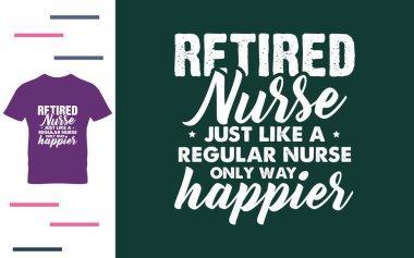 Emekli hemşire, sıradan bir hemşire gibi sadece daha mutlu.