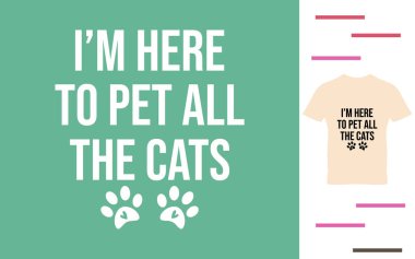 Bütün kedileri okşamak için buradayım.