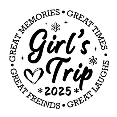Girl 's Trip 2025 vektör tasarımı, tişört ekran baskısı, kupalar, çantalar ve daha fazlası için mükemmel. Arkadaşlarla yaz tatili anıları için kalp ve yıldız aksanlı eğlenceli bir dairesel düzenleme..