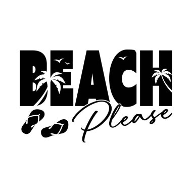 Plaj lütfen Illustrator 'da tişört ve vinil çıkartma için vektör tasarımı yaz titreşimleri için ideal svg ve tatil aşıklarını hedef alan plaj alıntıları