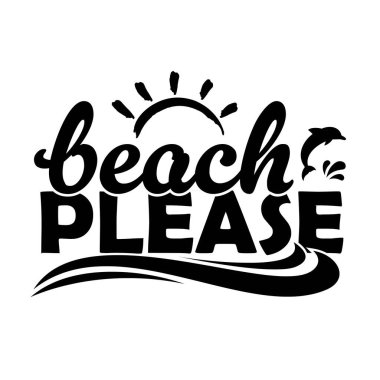 Beach Illustrator lütfen tişört ve plaj aşıkları için mükemmel plaj tasarımı, tatil kıyafetleri ve yazları tırnak içinde alıntı yapmak için.