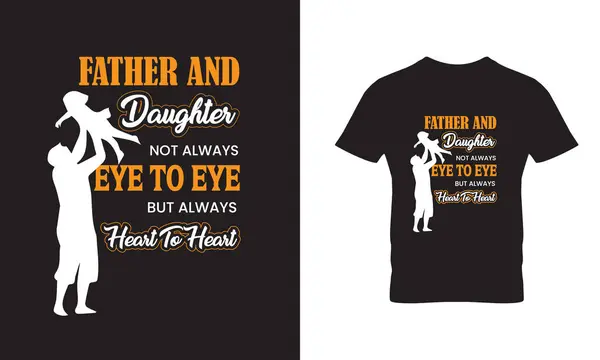 Baba ve kız her zaman aynı fikirde değil ama her zaman kalpten kalbe tişört tasarımı..