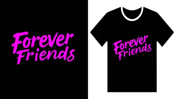Sonsuza Dek Arkadaş Şirin Tipografi Dostluk Günü tişörtü