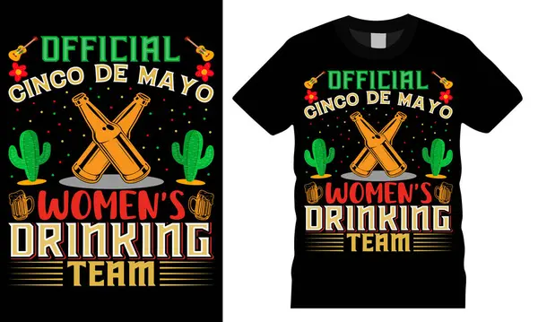 Cinco de Mayo kadın içme takımı. Cinco de Mayo vektör tipografisi hazır renkli tişört tasarımı. Moda, baskı, poster, afiş, hediye kartı, çıkartma ve benzeri şeyler için kullanılan tişörtler.. 