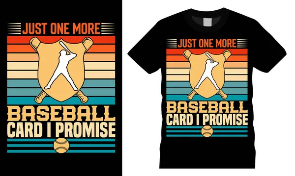 Sadece bir beyzbol kartı daha, söz veriyorum. Beyzbol Typography renkli vektör t-shirt tasarımı