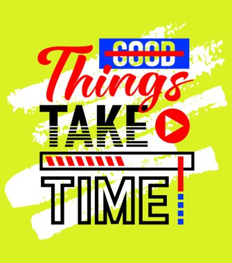 İyi şeyler zaman motive edici alıntılar gerektirir, kısa cümleler, tipografi, slogan grunge, posterler, etiketler, vs..