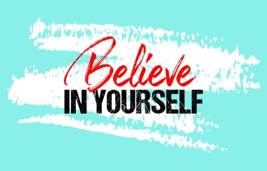 Kendine inanmalısın. Motivasyonal alıntı harfleri, kısa cümleler, tipografi, slogan tasarımı, fırça darbeleri arka plan, posterler, etiketler, vs..