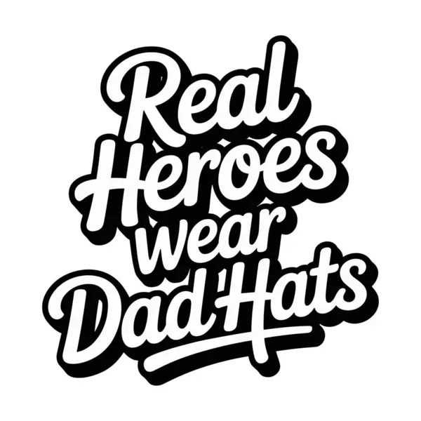 Gerçek Kahramanlar Baba Şapkası Giyer Babalar Günü Tasarımı