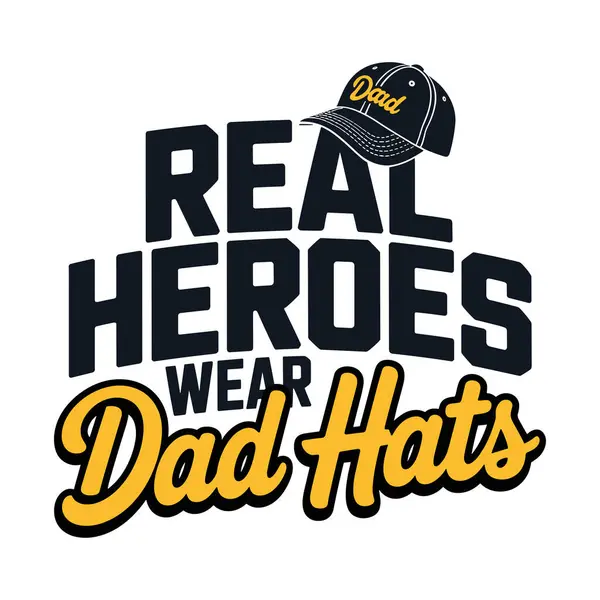 Gerçek Kahramanlar Baba Şapkası Giyer Babalar Günü Tasarımı