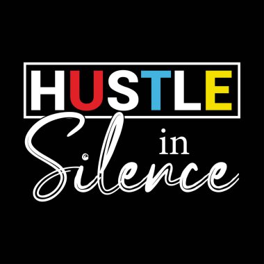 Hustle in Silence Motivasyonel Tişört Tasarımı