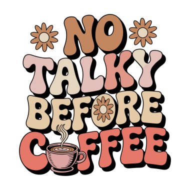 Kahve Tişörtü Tasarımından Önce Konuşma Yok Komik Retro Typography Coffee Lover Shirt Tasarımı