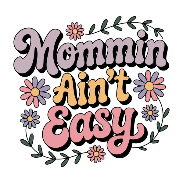 Mommin Aint Easy Retro Tişört Tasarım Çalışkan Anneler için Klasik Tasarım Hediyesi