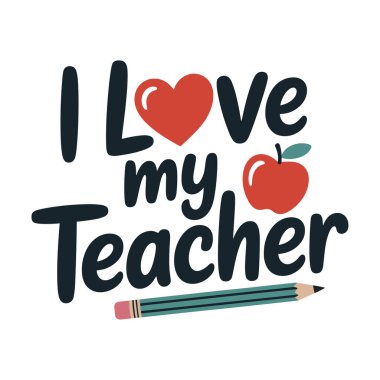 Öğretmenimi seviyorum. Şirin okul tişörtü tasarımı.
