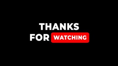 Dinamik Teşekkürler cesur beyaz tipografi ve kırmızı düğmeli izleme metni ile animasyonu izlediğiniz için, temiz bir siyah arkaplan ile ayarlayın. Outrolar için mükemmel, içerik oluşturucu kapanıyor.