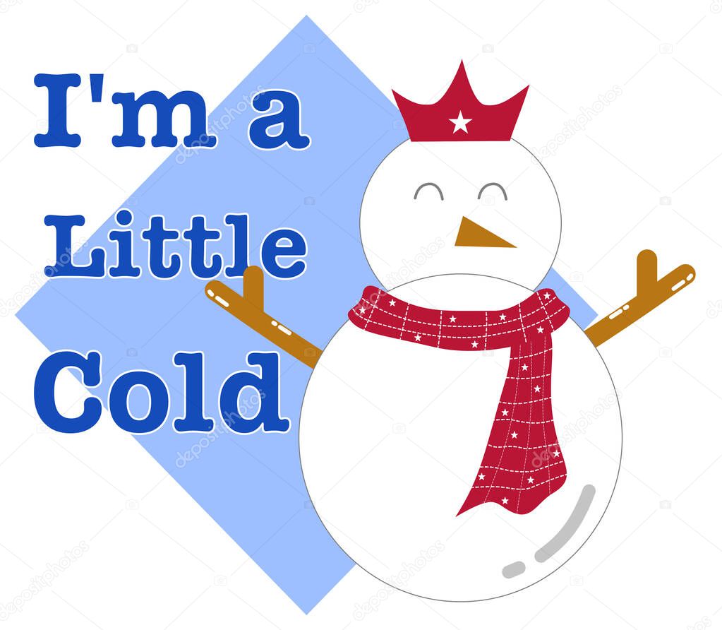 Cute snowman cartoon with funny quote for t-shirt or sublimation design