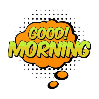 Çizgi film metniyle komik konuşma balonu. Günaydın pankart. vektör illüstrasyonu