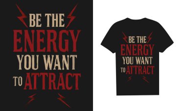 Siyah bir arkaplan üzerinde kırmızı ve bej renkli yazılar ve yıldırım aksanıyla çekmek istediğiniz enerjiyi belirten motive edici tişört tasarımı.