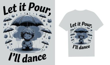Embrace the rain with this serene 'Let it Pour, I'll Dance' design featuring a calm figure with an umbrella, surrounded by falling raindrops and floating umbrellas. A peaceful and optimistic design for those who find joy even in the storm