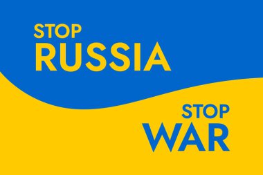 Poster with the words Stop russia - Stop War of russian invasion on the background of the yellow-blue Ukrainian flag. Stand with Ukraine and save it from russia.